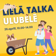 Aicinām uz LIELO TALKU ULUBELĒ 26.aprīlī plkst. 10.00 – 14.00! Aicinām uz LIELO TALKU ULUBELĒ 26.aprīlī plkst. 10.00 – 14.00!