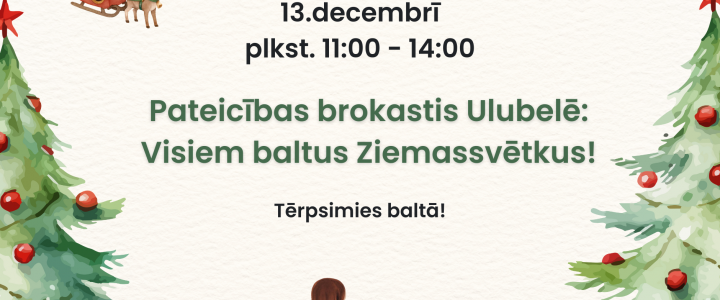 Pateicības brokastis Ulubelē jau 13.decembrī! Pateicības brokastis Ulubelē jau 13.decembrī!