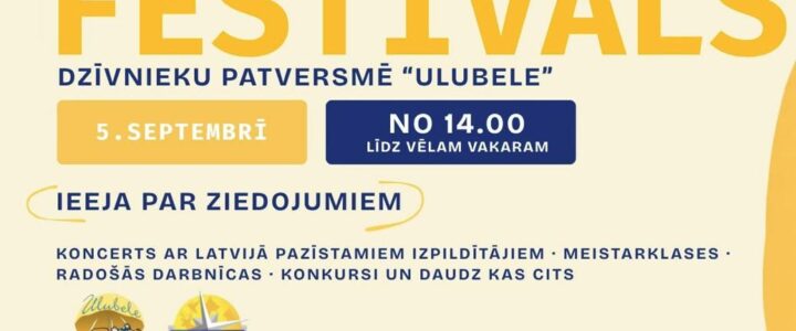 “Ulubeles” Labdarības festivāls – sestdien, 5.septembrī